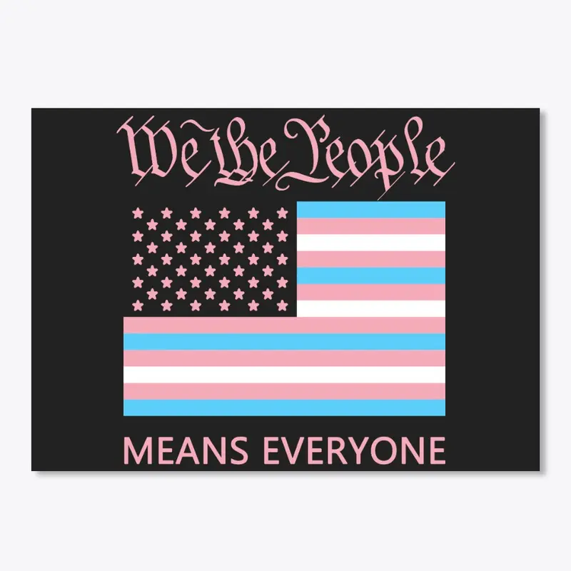 "We the People" Means Everyone!