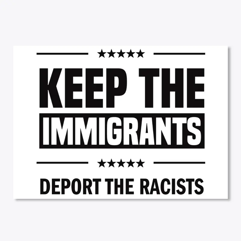 Keep the Immigrants!