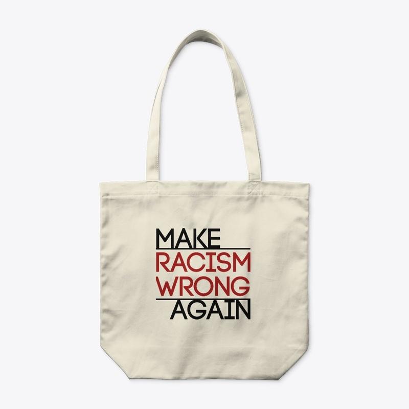 Make Racism Wrong Again!