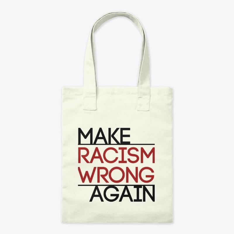 Make Racism Wrong Again!