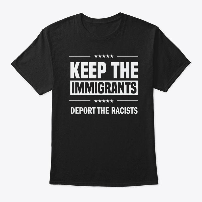 Keep the Immigrants!