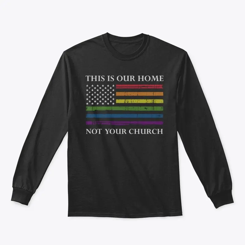 This is our home, not your church!