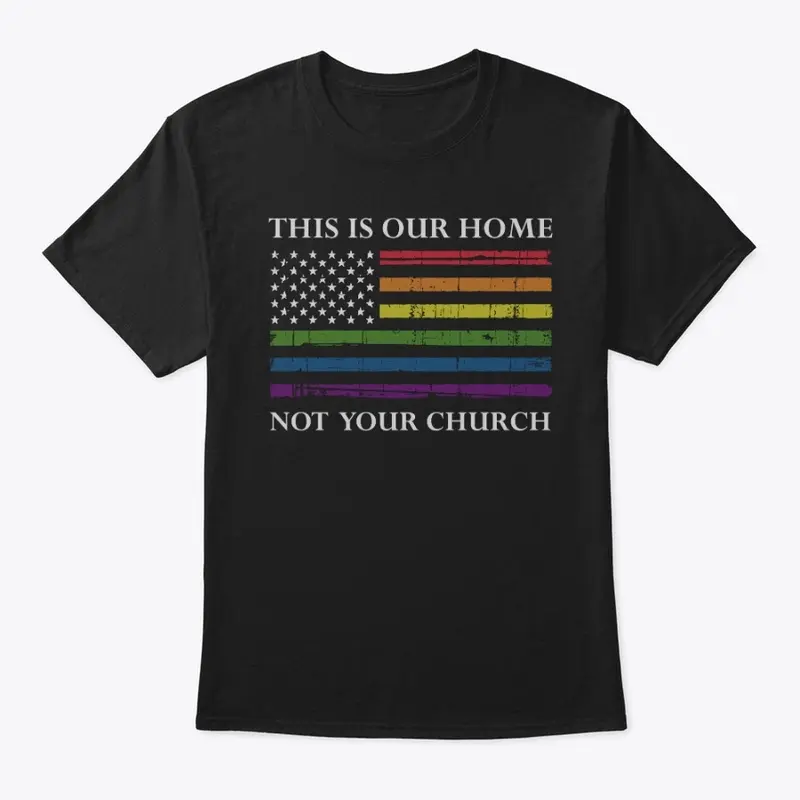 This is our home, not your church!